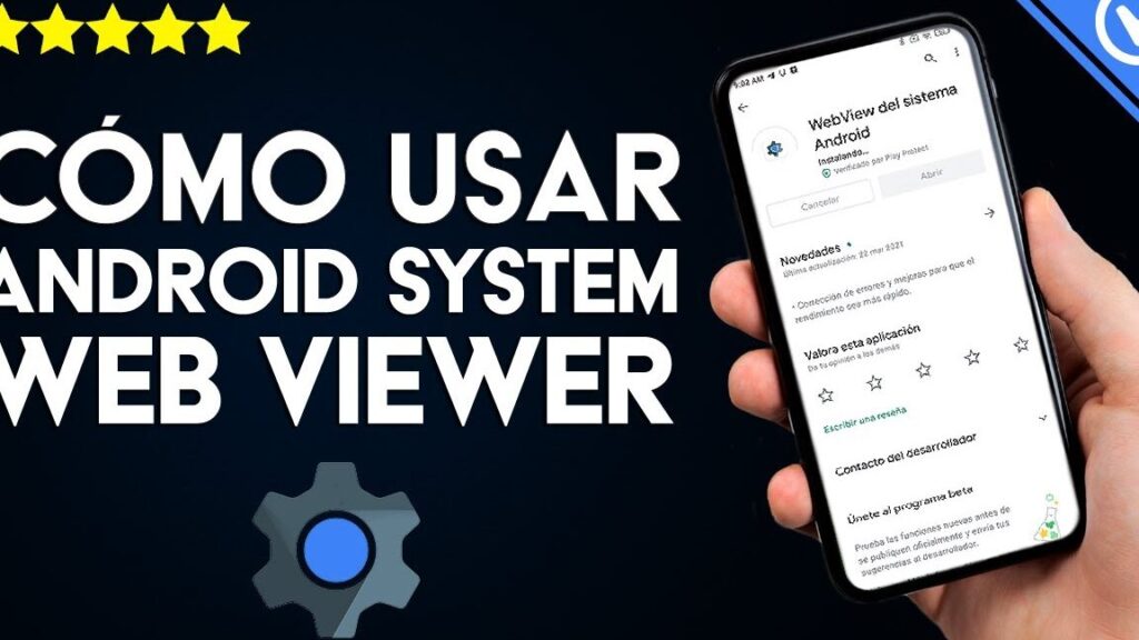 Android System Webview: ¿Para qué Sirve?: ¡Descúbrelo! 5 android system webview para que sirve descubrelo